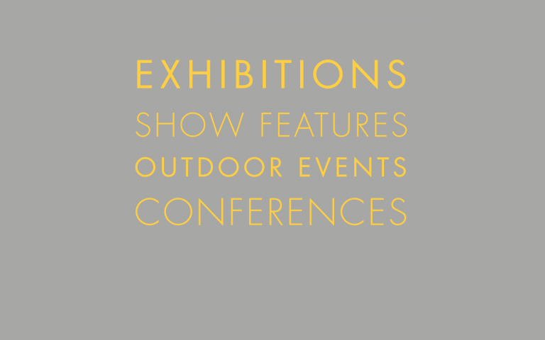 Exhibitions, show features, outdoor events, conferences